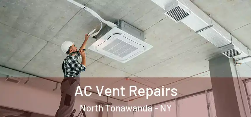  AC Vent Repairs North Tonawanda - NY
