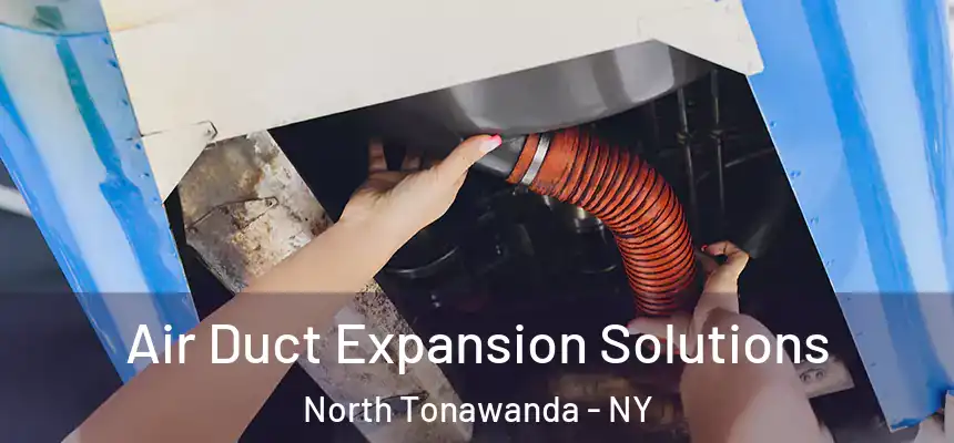  Air Duct Expansion Solutions North Tonawanda - NY