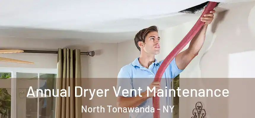  Annual Dryer Vent Maintenance North Tonawanda - NY