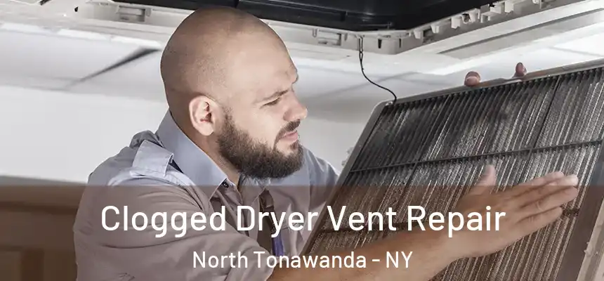  Clogged Dryer Vent Repair North Tonawanda - NY