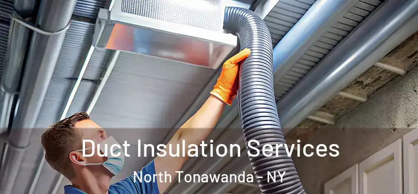  Duct Insulation Services North Tonawanda - NY