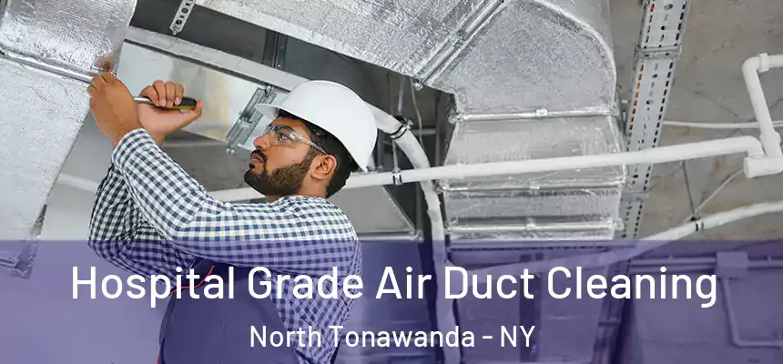  Hospital Grade Air Duct Cleaning North Tonawanda - NY
