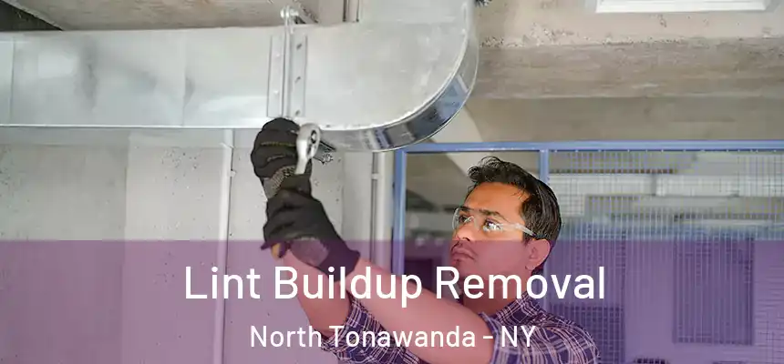 Lint Buildup Removal North Tonawanda - NY