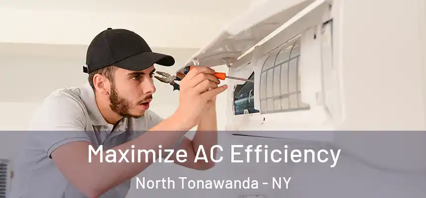  Maximize AC Efficiency North Tonawanda - NY