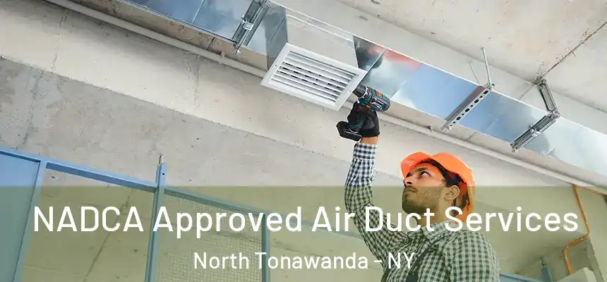  NADCA Approved Air Duct Services North Tonawanda - NY