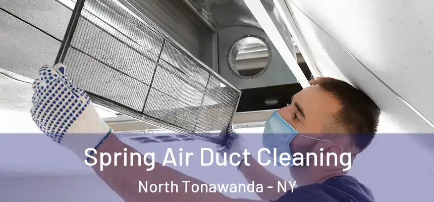  Spring Air Duct Cleaning North Tonawanda - NY
