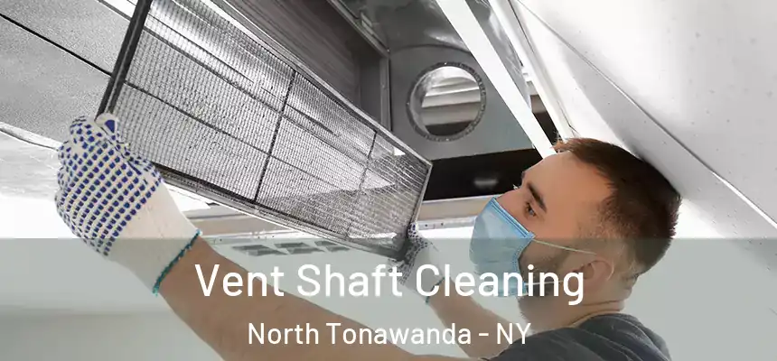Vent Shaft Cleaning North Tonawanda - NY